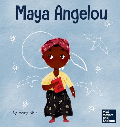 Maya Angelou: A Kid's Book About Inspiring with a Rainbow of Words (Mini Movers and Shakers, Band 41) von Grow Grit Press LLC