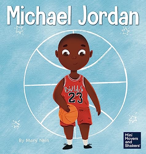 Michael Jordan: A Kid's Book About Not Fearing Failure So You Can Succeed and Be the G.O.A.T. (Mini Movers and Shakers, Band 12) von Grow Grit Press LLC