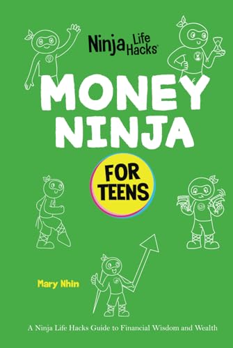 Money Ninja for Teens: A Ninja Life Hacks Guide to Financial Wisdom and Wealth (Ninja Life Hacks for Teens, Band 2) von Grow Grit Press