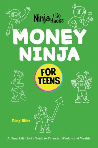 Money Ninja for Teens: A Ninja Life Hacks Guide to Financial Wisdom and Wealth (Ninja Life Hacks for Teens, Band 2) von Grow Grit Press