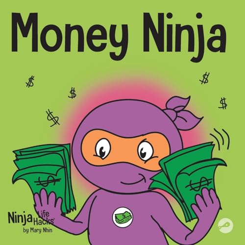 Money Ninja: A Children's Book About Saving, Investing, and Donating (Ninja Life Hacks, Band 10)