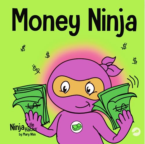 Money Ninja: A Children's Book About Saving, Investing, and Donating (Ninja Life Hacks, Band 10)