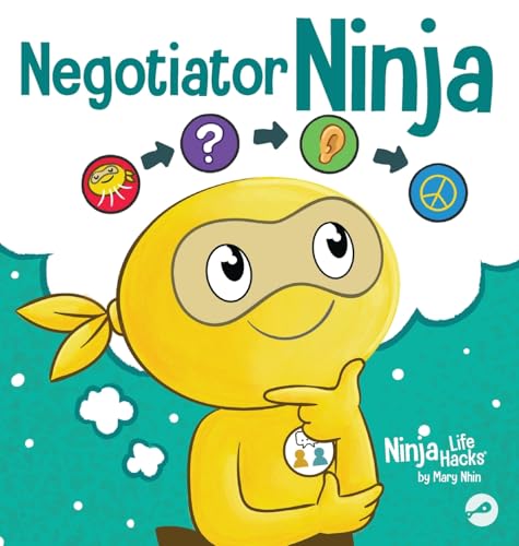 Negotiator Ninja: Mastering the Art of Win-Win Solutions (Ninja Life Hacks, Band 120) von Grow Grit Press LLC
