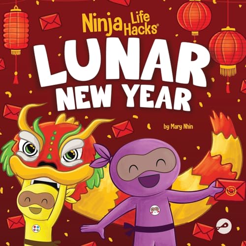 Ninja Life Hacks Lunar New Year: A Children's Book About Lunar New Year, Chinese New Year von Grow Grit Pres