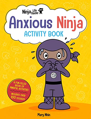 Ninja Life Hacks: Anxious Ninja Activity Book: (Mindful Activity Books for Kids, Emotions and Feelings Activity Books, Social-Emotional Intelligence) von Insight Kids
