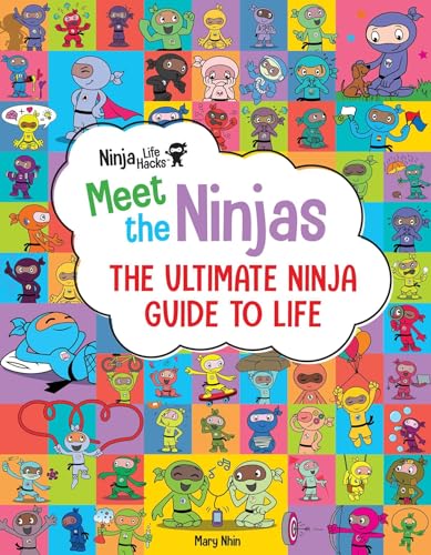 Ninja Life Hacks: Meet the Ninjas: The Ultimate Ninja Guide to Life