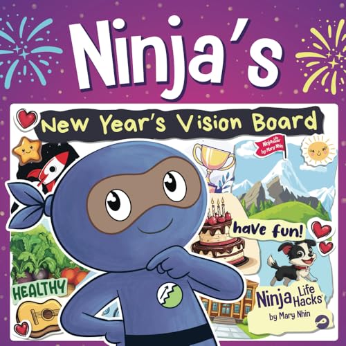 Ninja's New Year's Vision Board: Turning Big Dreams into Bold Adventures (Ninja Life Hacks, Band 119) von Grow Grit Press