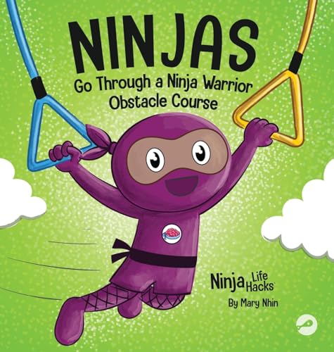 Ninjas Go Through a Ninja Warrior Obstacle Course: A Rhyming Children's Book About Not Giving Up von Grow Grit Press LLC