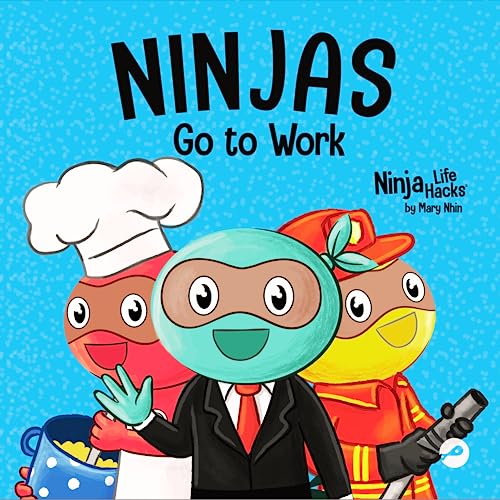 Ninjas Go to Work: A Rhyming Children’s Book for Career Day (Ninja Life Hacks, Band 86) von Grow Grit Press