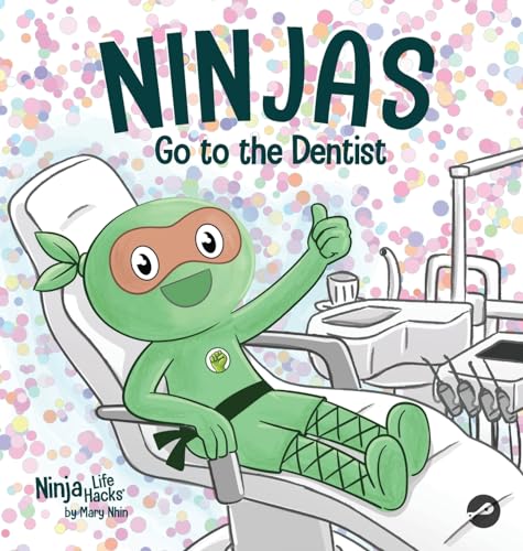 Ninjas Go to the Dentist: A Rhyming Children's Book About Overcoming Common Dental Fears (Ninja Life Hacks, Band 93) von Grow Grit Press LLC