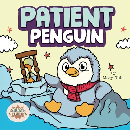 Patient Penguin: A Social Superhero’s Rhyming Read Aloud to Waiting Calmly (Social Superheroes, Band 2) von Grow Grit Press