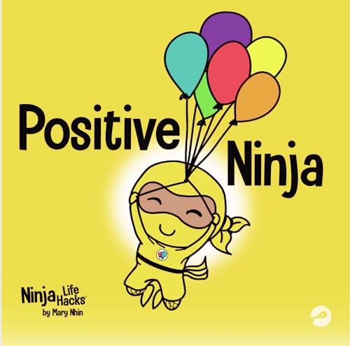 Positive Ninja: A Children’s Book About Mindfulness and Managing Negative Emotions and Feelings (Ninja Life Hacks, Band 1) von Grow Grit Press LLC