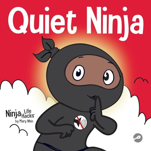Quiet Ninja: A Children's Book About Learning How Stay Quiet and Calm in Quiet Settings (Ninja Life Hacks, Band 54) von Grow Grit Press LLC