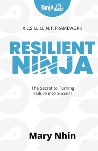 Resilient Ninja: The Secret to Turning Failure Into Success (Ninja Life Hacks for Humans, Band 2) von Grow Grit Press