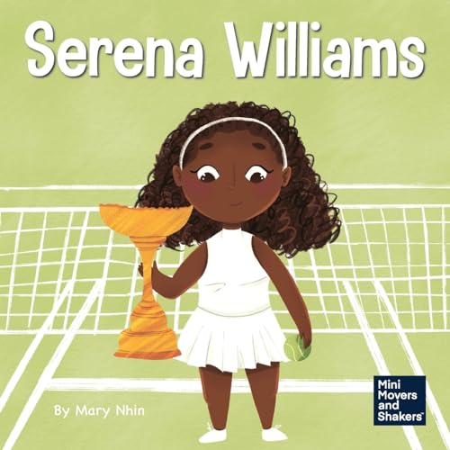 Serena Williams: A Kid's Book About Mental Strength and Cultivating a Champion Mindset (Mini Movers and Shakers, Band 7) von Grow Grit Press