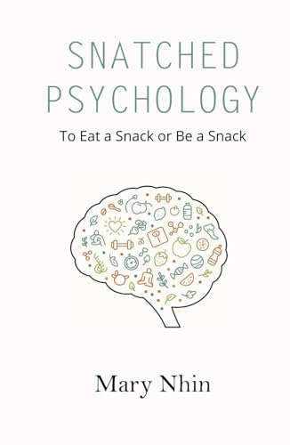 Snatched Psychology: To Eat a Snack or Be a Snack Snatched Psychology: To Eat a Snack or Be a Snack von Grow Grit Press