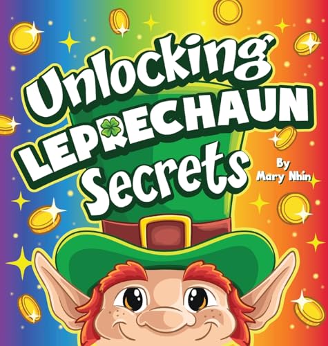 Unlocking Leprechaun Secrets: A Journey Through Magic and Mischief (Unlocking Secrets, Band 3) von Grow Grit Press LLC