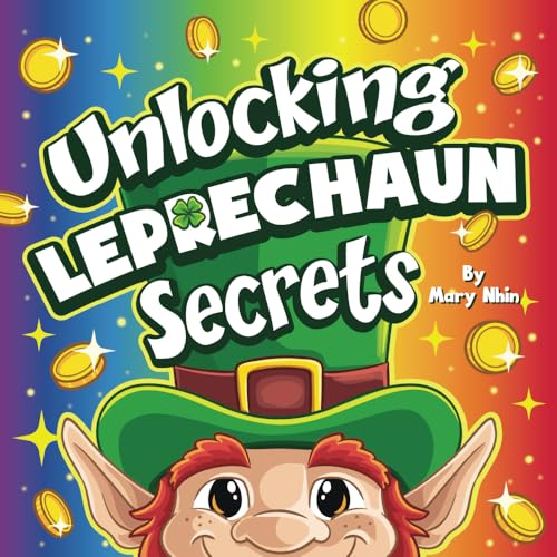 Unlocking Leprechaun Secrets: A Journey Through Magic and Mischief (Unlocking Secrets, Band 3) von Grow Grit Press
