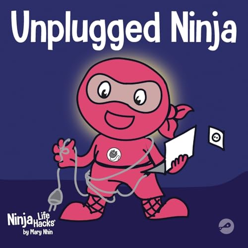 Unplugged Ninja: A Children's Book About Technology, Screen Time, and Finding Balance (Ninja Life Hacks, Band 15) von Grow Grit Press LLC