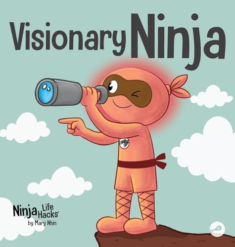 Visionary Ninja: A Children's Book About Seeing What Others Can't (Ninja Life Hacks, Band 99) von Grow Grit Press LLC