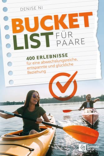 Bucket List für Paare: 400 Erlebnisse für eine abwechslungsreiche, entspannte und glückliche Beziehung von Remote Verlag