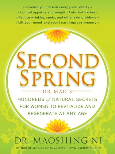 Second Spring: Dr. Mao's Hundreds of Natural Secrets for Women to Revitalize and Regenerate at Any Age