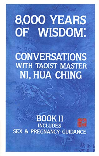 8,000 Years of Wisdom: Book II; Includes Sex and Pregnancy Guidance (8000 Years of Wisdom: Includes Sex and Pregnancy Guidance)