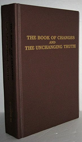 The Book of Changes and the Unchanging Truth / Tien TI Pu I Chih Ching