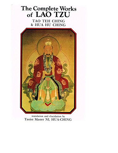 The Complete Works of Lao Tzu: Tao Teh Ching and Hua Hu Ching