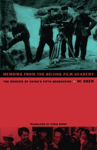 Memoirs from the Beijing Film Academy: The Genesis of China’s Fifth Generation (Asia-Pacific) von Duke University Press