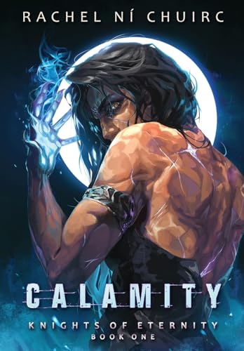Calamity (Knights of Eternity, Band 1)