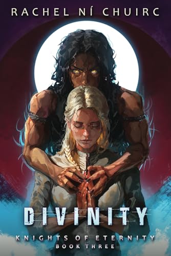 Divinity (Knights of Eternity, Band 3) von The Legion Publishers Ltd