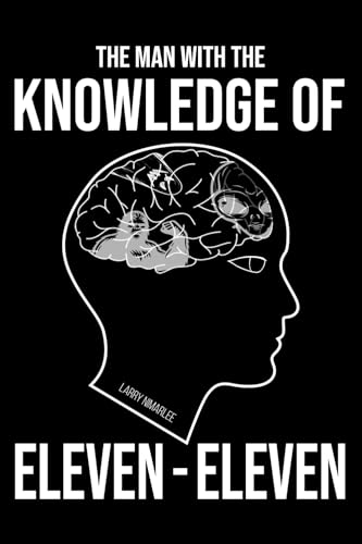 The Man With The Knowledge Of Eleven-Eleven