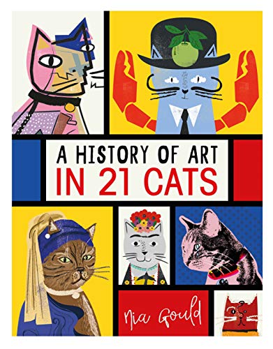 A History of Art in 21 Cats: From the Old Masters to the Modernists, the Moggy as Muse: an illustrated guide von LOM Art