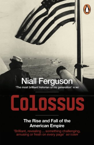 Colossus: The Rise and Fall of the American Empire von Diplomacy;Uncategorized;History: theory & methods;Elections & referenda