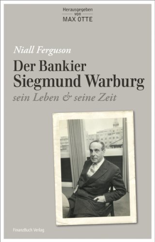 Der Bankier Siegmund Warburg: sein Leben und seine Zeit von FinanzBuch Verlag