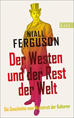 Der Westen und der Rest der Welt: Die Geschichte vom Wettstreit der Kulturen