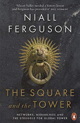 The Square and the Tower: Networks, Hierarchies and the Struggle for Global Power The Square and the Tower: Networks, Hierarchies and the Struggle for Global Power von Penguin Books Ltd (UK)