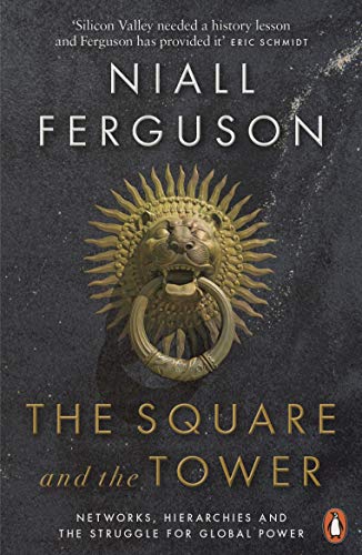 The Square and the Tower: Networks, Hierarchies and the Struggle for Global Power von Penguin Books Ltd (UK)