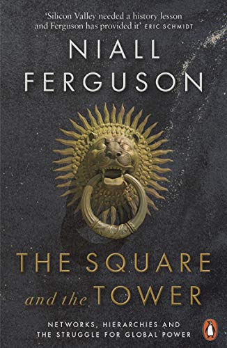 The Square and the Tower: Networks, Hierarchies and the Struggle for Global Power von Penguin