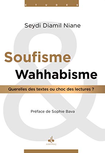 Soufisme et wahabisme : querelles des textes ou choc des cultures: Querelles des textes ou choc des lectures ? Soufisme et wahabisme : querelles des textes ou choc des cultures: Querelles des textes ou choc des lectures ? von Editions Albouraq