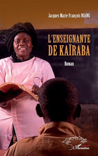 L’enseignante de Kaïraba L’enseignante de Kaïraba von Harmattan Sénégal