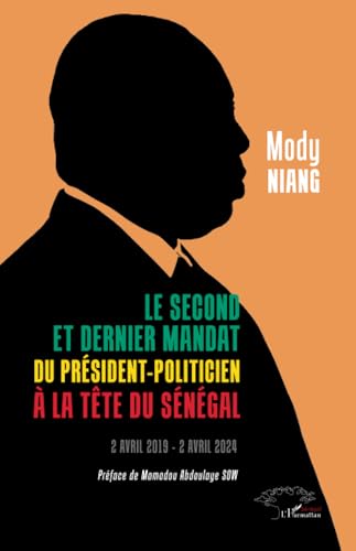 Le second et dernier mandat du Président-politicien à la tête du Sénégal: 2 avril 2019 - 2 avril 2024