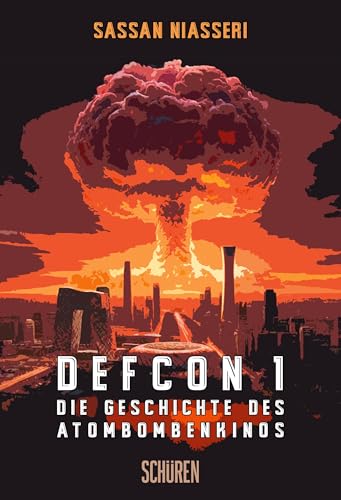 DEFCON 1: Die Geschichte des Atombombenkinos von Schüren Verlag GmbH
