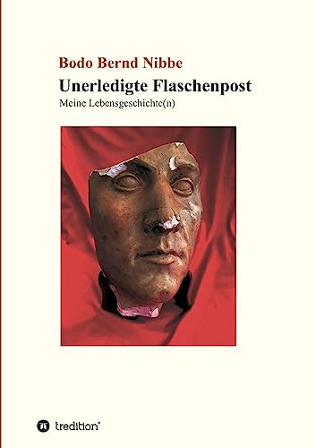 Unerledigte Flaschenpost: Meine Lebensgeschichte(n)