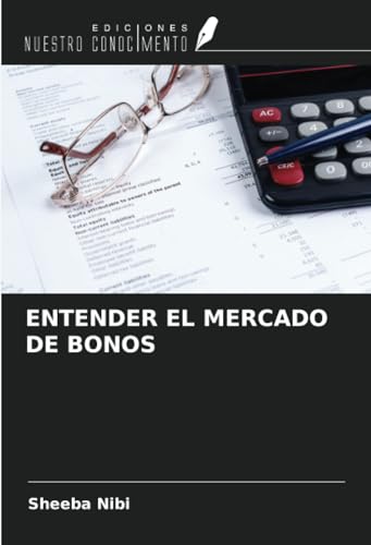 ENTENDER EL MERCADO DE BONOS von Ediciones Nuestro Conocimiento