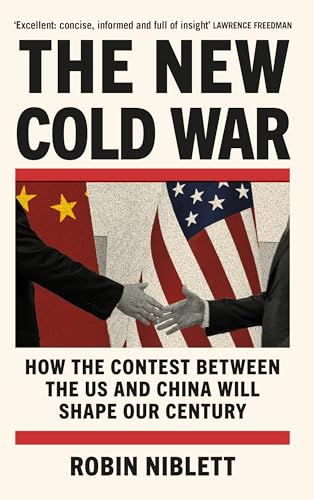 The New Cold War: How the Contest Between the Us and China Will Shape Our Century von Atlantic Books
