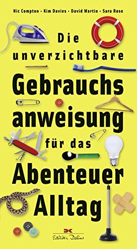 Die unverzichtbare Gebrauchsanweisung für das Abenteuer Alltag von Delius Klasing