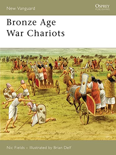 Bronze Age War Chariots (New Vanguard, 119, Band 119)