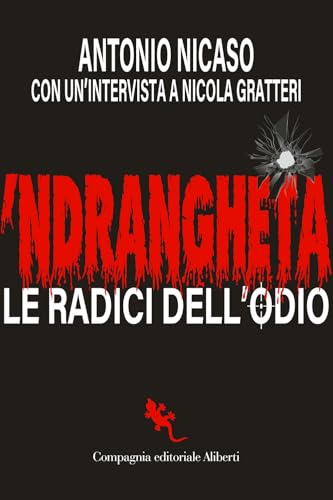 'Ndrangheta. Le radici dell'odio (I libri della Salamandra) von Compagnia Editoriale Aliberti